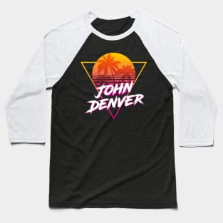 John Denver - Proud Name Retro 80s Sunset Aesthetic Design Baseball T-Shirt